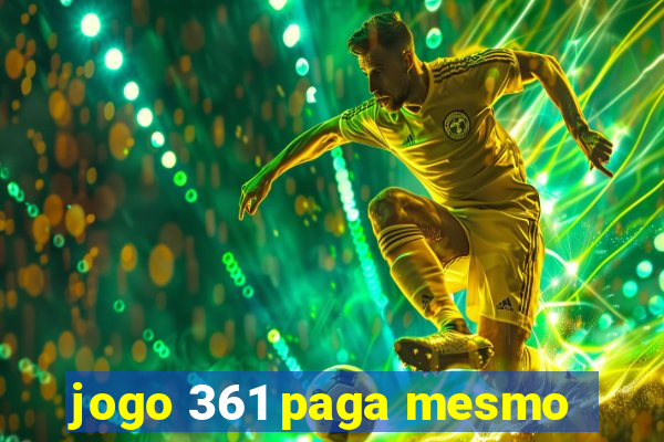 jogo 361 paga mesmo